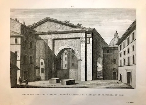 De Vegni A. Avanzi del Portico di Ottavia presso la Chiesa di S.Angelo in Pescheria in Roma 1845 Firenze